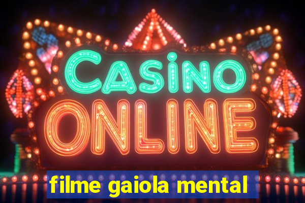 filme gaiola mental